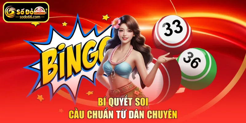 Bí quyết soi cầu chuẩn từ dân chuyên