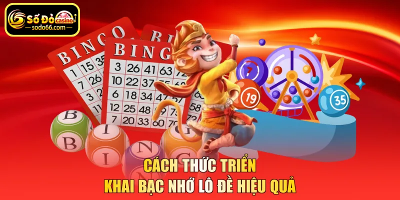 Cách thức triển khai bạc nhớ lô đề hiệu quả