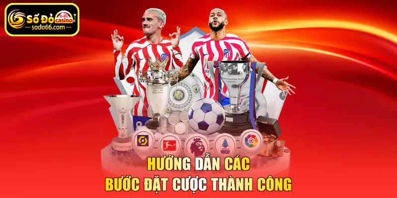 Hướng dẫn các bước đặt cược thành công