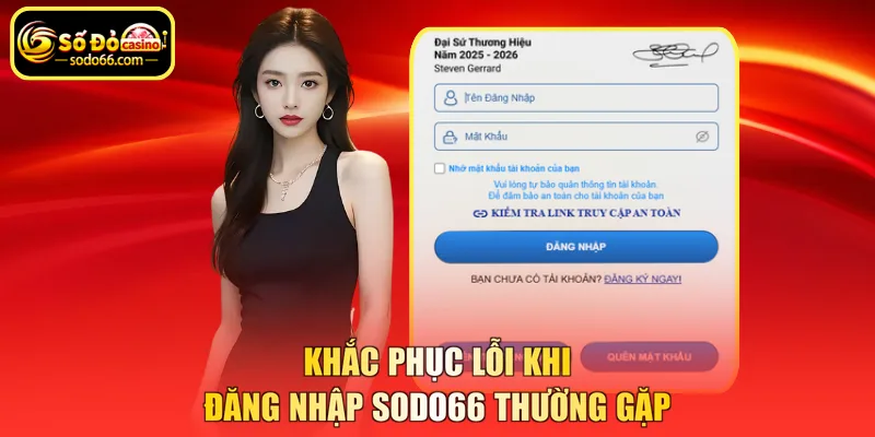 Khắc phục lỗi khi đăng nhập SODO66 thường gặp